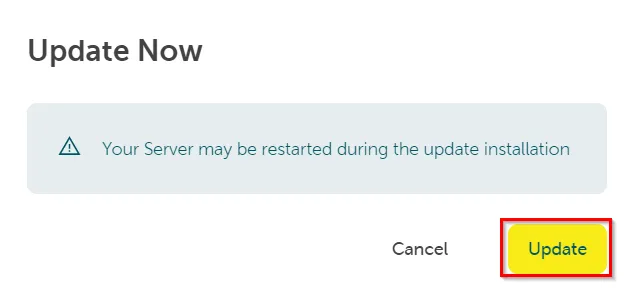 A modal dialog box titled "Update Now." The main content is a warning icon and text: "Your Server may be restarted during the update installation." At the bottom right, there are two buttons: "Cancel" and a bright yellow button labeled "Update," which is highlighted with a red box, confirming the action.